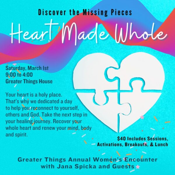 Heart Made Whole Spring Event 2025